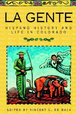 La Gente : L'histoire et la vie des Hispano-Américains au Colorado - La Gente: Hispano History and Life in Colorado