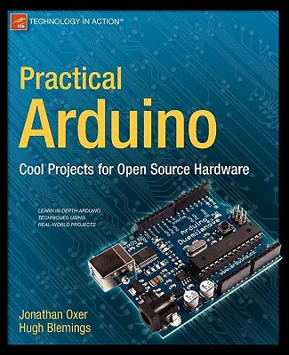 Practical Arduino : Des projets sympas pour le matériel Open Source - Practical Arduino: Cool Projects for Open Source Hardware