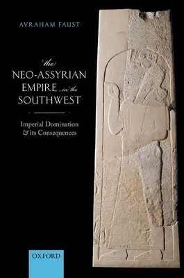 L'empire néo-assyrien dans le sud-ouest : La domination impériale et ses conséquences - The Neo-Assyrian Empire in the Southwest: Imperial Domination and Its Consequences