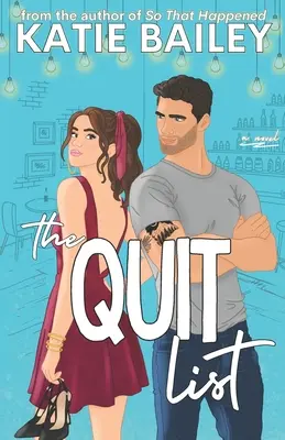 La liste d'abandon : Une comédie romantique - The Quit List: A Romantic Comedy