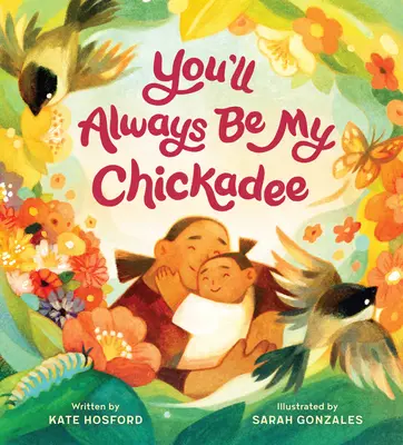 Tu seras toujours ma mésange - You'll Always Be My Chickadee