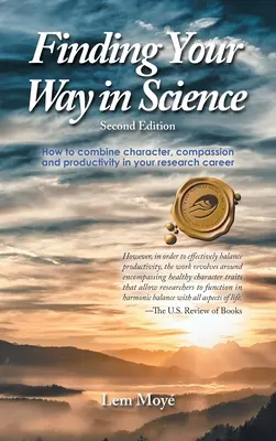 Trouver sa voie dans la science : Comment combiner caractère, compassion et productivité dans votre carrière de chercheur - Finding Your Way in Science: How to combine character, compassion and productivity in your research career