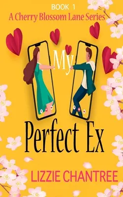 Mon Ex Parfait : La toute nouvelle lecture romantique et réconfortante pour s'évader avec... - My Perfect Ex: The brand new uplifting, feel-good, romantic read to escape with