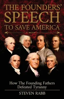 Le discours des fondateurs pour sauver l'Amérique - The Founders' Speech To Save America