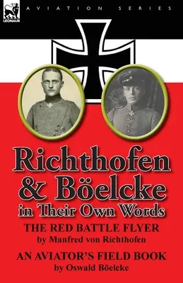 Richthofen et Boelcke dans leurs propres mots - Richthofen & Boelcke in Their Own Words