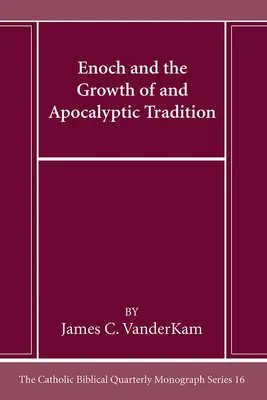 Hénoch et la croissance de la tradition apocalyptique - Enoch and the Growth of and Apocalyptic Tradition