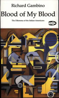 Le sang de mon sang : Le dilemme des Italo-Américains Volume 7 - Blood of My Blood: The Dilemma of the Italian-Americans Volume 7