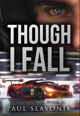 Though I Fall : Une histoire de sport automobile - Though I Fall: A Motorsport Story