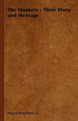 Les Quakers - leur histoire et leur message - The Quakers - Their Story and Message