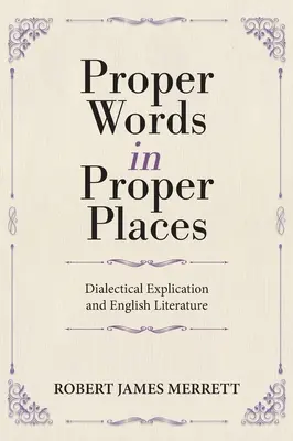 Proper Words in Proper Places : Explication dialectique et littérature anglaise - Proper Words in Proper Places: Dialectical Explication and English Literature