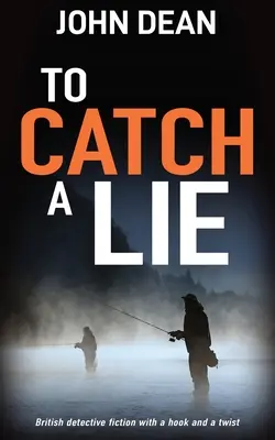 To Catch a Lie : fiction policière britannique avec un crochet et un rebondissement - To Catch a Lie: British detective fiction with a hook and a twist
