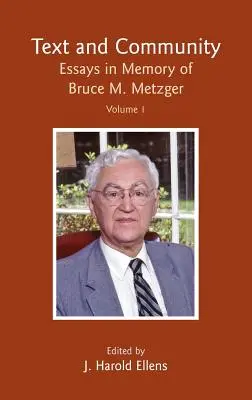 Texte et communauté, Vol. 1 : Essais à la mémoire de Bruce M. Metzger - Text and Community, Vol. 1: Essays in Memory of Bruce M. Metzger