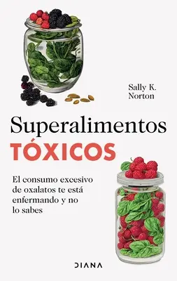 Superalimentos Txicos / Toxic Superfoods