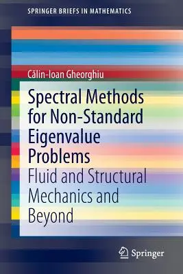 Méthodes spectrales pour les problèmes de valeurs propres non standard : Mécanique des fluides et des structures et au-delà - Spectral Methods for Non-Standard Eigenvalue Problems: Fluid and Structural Mechanics and Beyond