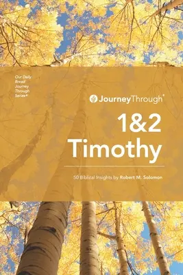 Voyage à travers 1 & 2 Timothée : 50 idées bibliques par Robert M. Solomon - Journey Through 1 & 2 Timothy: 50 Biblical Insights By Robert M. Solomon