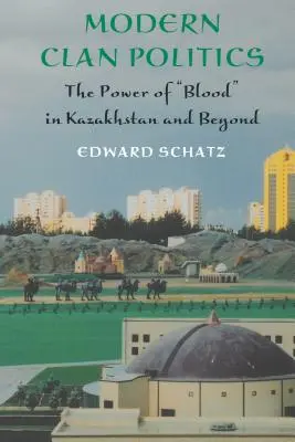 La politique moderne des clans : Le pouvoir du sang au Kazakhstan et au-delà - Modern Clan Politics: The Power of Blood in Kazakhstan and Beyond