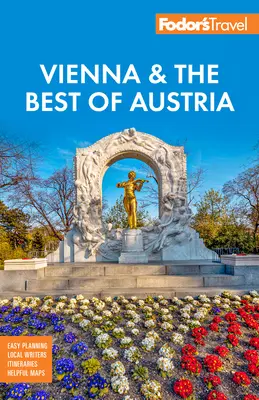 Fodor's Vienne et le meilleur de l'Autriche : Avec Salzbourg et le ski dans les Alpes - Fodor's Vienna & the Best of Austria: With Salzburg & Skiing in the Alps