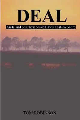 Deal : une île sur la côte est de la baie de Chesapeake - Deal: An Island on Chesapeake Bay's Eastern Shore