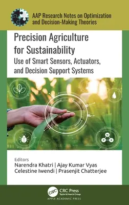 Agriculture de précision pour la durabilité : Utilisation de capteurs intelligents, d'actionneurs et de systèmes d'aide à la décision - Precision Agriculture for Sustainability: Use of Smart Sensors, Actuators, and Decision Support Systems