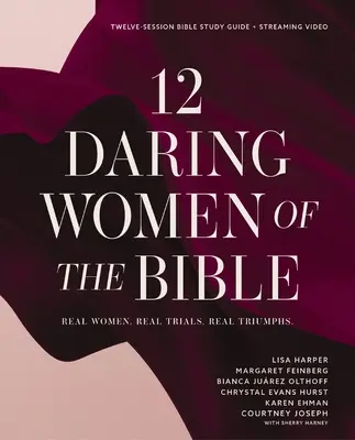 12 femmes audacieuses de la Bible - Guide d'étude et vidéo en continu : De vraies femmes, de vraies épreuves, de vrais triomphes - 12 Daring Women of the Bible Study Guide Plus Streaming Video: Real Women, Real Trials, Real Triumphs