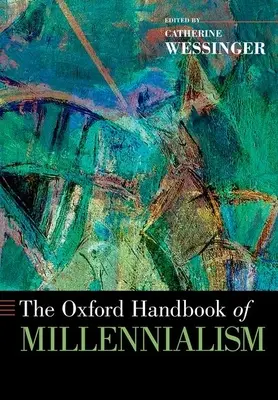 Oxford Handbook of Millennialism (en anglais) - Oxford Handbook of Millennialism