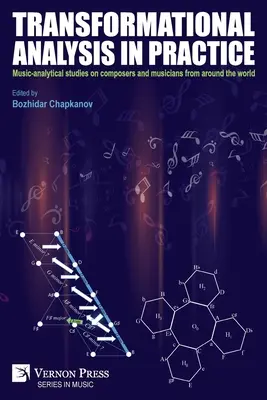 L'analyse transformationnelle en pratique : Études musico-analytiques sur des compositeurs et des musiciens du monde entier - Transformational analysis in practice: Music-analytical studies on composers and musicians from around the world