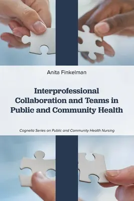 Collaboration interprofessionnelle et équipes en santé publique et communautaire - Interprofessional Collaboration and Teams in Public and Community Health