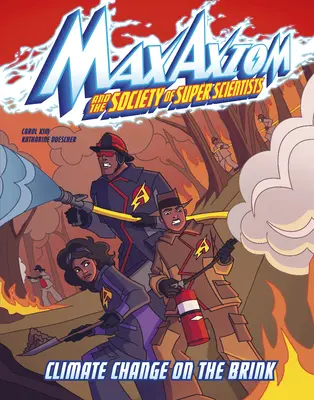 Le changement climatique au bord du gouffre : Une aventure de Max Axiom Super Scientist - Climate Change on the Brink: A Max Axiom Super Scientist Adventure