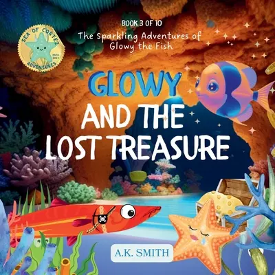 Glowy et le trésor perdu : Les aventures étincelantes de Glowy le poisson - Glowy and the Lost Treasure: The Sparkling Adventures of Glowy the Fish