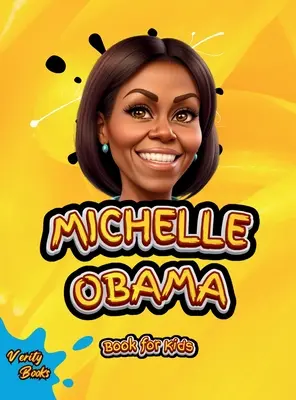 Michelle Obama Book for Kids : La biographie de la première Première Dame noire des Etats-Unis d'Amérique pour les enfants, pages colorées. - Michelle Obama Book for Kids: The biography of the First Black First Lady of the United State of America for children, colored pages.