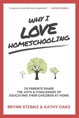 Pourquoi j'aime l'école à la maison : 24 parents partagent les joies et les défis de l'éducation de leurs enfants à la maison - Why I Love Homeschooling: 24 Parents Share the Joys & Challenges of Educating Their Children at Home