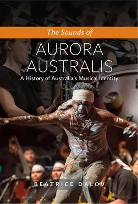 Les sons d'Aurora Australis : Une histoire de l'identité musicale australienne - The Sounds of Aurora Australis: A History of Australia's Musical Identity