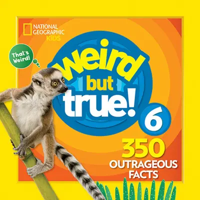 Weird But True 6 : Expanded Edition (en anglais) - Weird But True 6: Expanded Edition