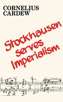 Stockhausen au service de l'impérialisme et autres articles - Stockhausen Serves Imperialism and Other Articles