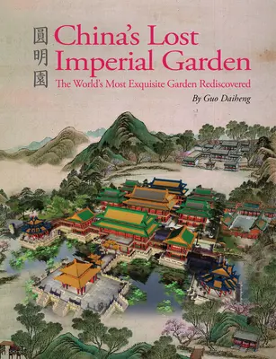 Le jardin impérial perdu de la Chine - China's Lost Imperial Garden