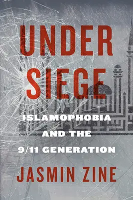 En état de siège : l'islamophobie et la génération du 11 septembre - Under Siege: Islamophobia and the 9/11 Generation