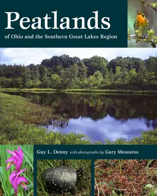 Les tourbières de l'Ohio et du sud de la région des Grands Lacs - Peatlands of Ohio and the Southern Great Lakes Region