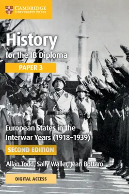 History for the IB Diploma Paper 3 European States in the Interwar Years (1918-1939) Coursebook with Digital Access (en anglais) - History for the IB Diploma Paper 3 European States in the Interwar Years (1918-1939) Coursebook with Digital Access