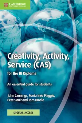 Creativity, Activity, Service (CAS) for the IB Diploma Coursebook with Digital Access (en anglais) - Creativity, Activity, Service (CAS) for the IB Diploma Coursebook with Digital Access