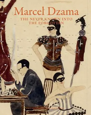 Marcel Dzama : De l'inconnu à l'oubli - Marcel Dzama: The Never Known Into the Forgotten