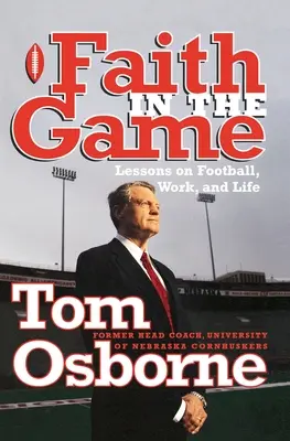 La foi dans le jeu : Leçons sur le football, le travail et la vie - Faith in the Game: Lessons on Football, Work, and Life