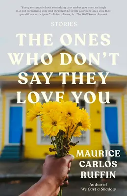Ceux qui ne disent pas qu'ils t'aiment : Histoires - The Ones Who Don't Say They Love You: Stories
