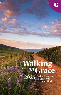 Walking in Grace 2025 Regular Print : Devotions quotidiennes pour se rapprocher de Dieu - Walking in Grace 2025 Regular Print: Daily Devotions to Draw You Closer to God