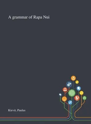 Une grammaire de Rapa Nui - A Grammar of Rapa Nui