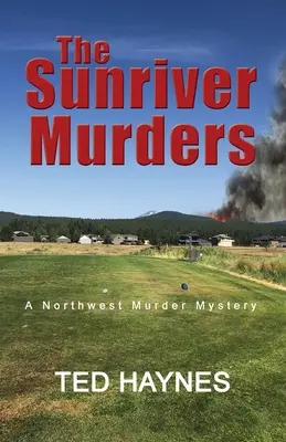 Les meurtres de Sunriver : Un meurtre mystérieux dans le Nord-Ouest - The Sunriver Murders: A Northwest Murder Mystery