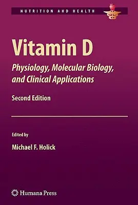 Vitamine D : Physiologie, biologie moléculaire et applications cliniques - Vitamin D: Physiology, Molecular Biology, and Clinical Applications