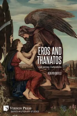 Eros et Thanatos. L'amour à travers les civilisations - Eros and Thanatos. Love across Civilizations