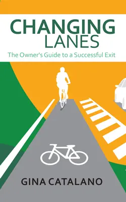 Changer de voie : Le guide du propriétaire pour une sortie réussie - Changing Lanes: The Owner's Guide to a Successful Exit