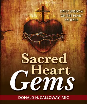 Les joyaux du Sacré-Cœur : Sagesse quotidienne sur le cœur de Jésus - Sacred Heart Gems: Daily Wisdom on the Heart of Jesus