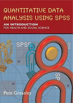 Analyse de données quantitatives à l'aide de SPSS : une introduction pour la santé et les sciences sociales - Quantitative Data Analysis Using SPSS: An Introduction for Health & Social Science